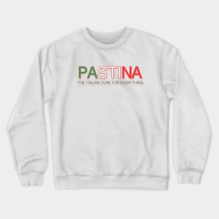 Pastina the Italian cure for everything Crewneck Sweatshirt